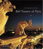 Bell Towers of Paris: A Stroll through the City of Light 0810954893 Book Cover
