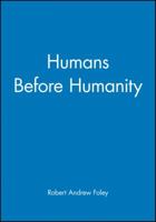 Humans Before Humanity 0631205284 Book Cover