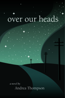 Over Our Heads 1771331305 Book Cover