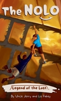 Legend of the Lost: A Brave Kids' Adventure Story (The NOLO (Nolumus Friendicus)) B0H3HHHKXP Book Cover