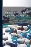 Die Nebenwirkungen Der Arzneimittel: Pharmakologisch-Klinisches Handbuch 102176115X Book Cover