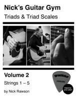 Nick's Guitar Gym: Triads and Triad Scales, Vol. 2: Strings 1, 2, 3, 4, and 5 0578511835 Book Cover