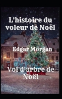 L'histoire du voleur de No�l: Vol d'arbre de No�l B09JJGSQFG Book Cover