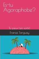 Es-tu Agoraphobe?: Tu peux t'en sortir! (French Edition) B0CND2L6RB Book Cover