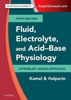 Fluid, Electrolyte and Acid-Base Physiology E-Book: A Problem-Based Approach 0323355153 Book Cover