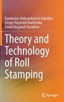 Theory and Technology of Roll Stamping 3030918165 Book Cover