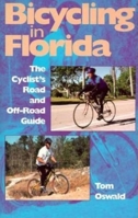 Bicycling in Florida: The Cyclist's Road and Off-Road Guide 1561641618 Book Cover