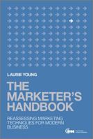 The Marketer's Handbook: Reassessing Marketing Techniques for Modern Business 0470746874 Book Cover