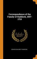 Correspondence of the Family of Haddock, 1657-1719 B0BMMW85GP Book Cover