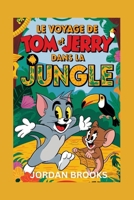 Le Voyage De Tom et Jerry Dans La Jungle (French Edition) B0DK3K9BM6 Book Cover