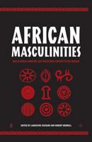 African Masculinities: Men in Africa from the Late Nineteenth Century to the Present 1349529214 Book Cover