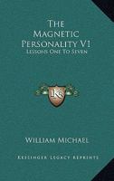 The Magnetic Personality V1: Lessons One To Seven 1430483857 Book Cover