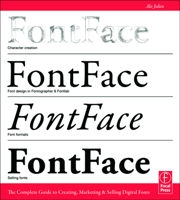 Fontface: The Complete Guide to Creating, Marketing, and Selling Digital Fonts 0240823974 Book Cover
