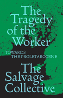 The Tragedy of the Worker 1839762942 Book Cover