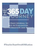 The 365 Day Journey Journal: A Daily Journal to Self-Actualization, Transformation and Release 1975920481 Book Cover