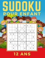 Sudoku Pour Enfant 12 Ans: VOLUME 2 | Livre de grilles de Sudoku Facile, Medium, Difficile et leurs solutions. Entraîne la Mémoire et la Logique. Des Heures De Jeux B0892BBDJY Book Cover