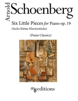 Six Little Pieces for Piano Op. 19: Sechs Kleine Klavierstucke 1530021111 Book Cover