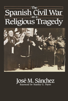 The Spanish Civil War As a Religious Tragedy 0268017263 Book Cover