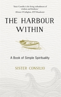 The Harbour Within: A Book of Simple Spirituality: A Book of Simple Spirituality 1473650240 Book Cover