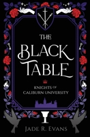 The Black Table (Knights of Caliburn University) B0FJRX1SNV Book Cover