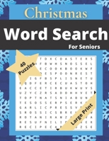 Christmas Word Search For Seniors: Puzzle Book For Adults | 40 Christmas and Winter Themed Puzzles |Large Print | 1000 Words| Challenging Brain Exercise | Perfect Gift for Grandparents B08P1CFJJX Book Cover