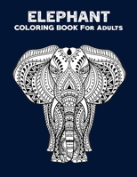 Elephant Coloring Books for Adults: 50 Pages Unique Elephant Coloring Books for Adults / Elephant Coloring Book/ animal coloring books for adults / adult coloring books animals (Volume 02) B08HGPPMSC Book Cover