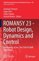 ROMANSY 23 - Robot Design, Dynamics and Control: Proceedings of the 23rd CISM IFToMM Symposium 3030583791 Book Cover