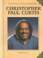Christopher Paul Curtis (Library of Author Biographies) 140420458X Book Cover