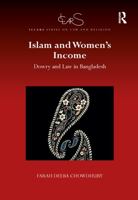 Islam and Women's Income: Dowry and Law in Bangladesh 0367595540 Book Cover