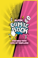 Blank Comic Book for girls with lots of templates 1654491020 Book Cover