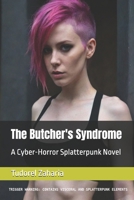 The Butcher's Syndrome: A Cyber-Horror Splatterpunk Novel B0HFGKV6X1 Book Cover