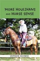 More Houlihans and Horse Sense 0595469094 Book Cover