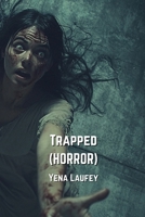 Trapped (HORROR) B0DQ633ZV8 Book Cover
