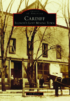 Cardiff: Illinois's Lost Mining Town 146716075X Book Cover
