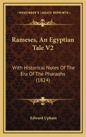 Rameses, An Egyptian Tale V2: With Historical Notes Of The Era Of The Pharaohs 1120686695 Book Cover