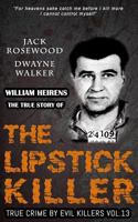 William Heirens: The True Story of The Lipstick Killer 153001946X Book Cover