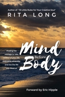 Mind Before Body: Finding the courage to take control of your life, overcome adversity, and live the life you deserve. B08RR3FQ4T Book Cover
