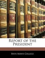 Report of the President 1173280049 Book Cover