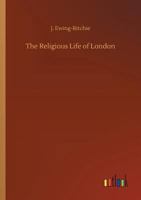The Religious Life of London 1016316895 Book Cover