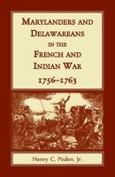 Marylanders and Delawareans in the French and Indian War, 1756-1763 1680349627 Book Cover
