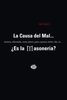 La Causa del Mal... Es La Masoneria? 1463353286 Book Cover