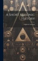 A Short Masonic History 1021518808 Book Cover