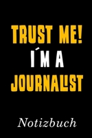 Trust Me I�m A Journalist Notizbuch: Notizbuch mit 110 linierten Seiten Format 6x9 DIN A5 Soft cover matt 1691264903 Book Cover