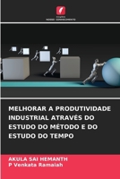Melhorar a Produtividade Industrial Através Do Estudo Do Método E Do Estudo Do Tempo (Portuguese Edition) 6139748372 Book Cover