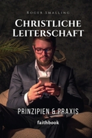 Christliche Leiterschaft: Prinzipien & Praxis 0986412759 Book Cover