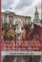 Chorus of Devoxx - United Kingdom 2026: Compendium of Voices, Reflections, Learnings, and Trends in Java B0H5YXHSY1 Book Cover