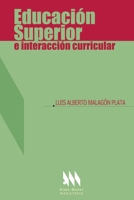 EDUCACION SUPERIOR E INTERACCION CURRICULAR 9582009535 Book Cover
