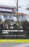O Regente de Bandas e suas funções: Guia prático para regentes de bandas (Portuguese Edition) B08K41XQK4 Book Cover