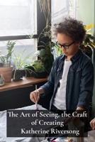 The Art of Seeing, the Craft of Creating: A Comprehensive Treatise on Drawing and Composition for Aspiring Artists B0DV5NTNLV Book Cover