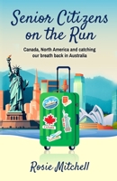 Senior Citizens on the Run: Canada, North America and catching our breath back in Australia B0FH99GS16 Book Cover